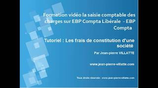 La saisie des frais de constitution dune societe sur EBP Compta et EBP Compta libérale [upl. by Pace]