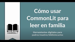 Leyendo en familia con CommonLit [upl. by Chavey]