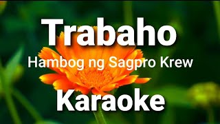 Trabaho  karaoke   Hambog ng Sagpro Krew [upl. by Nylhtiak]