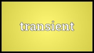 Transient Meaning [upl. by Khalin]