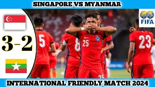 SINGAPORE VS MYANMAR  32  International Friendly Match 2024 [upl. by Akerue]