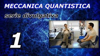 MECCANICA QUANTISTICA  Serie divulgativa  Puntata 1 con Roberto Battiston [upl. by Woodruff]