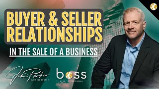 The Importance of the Buyer amp Seller Relationship in the Sale of a Business [upl. by Nadiya]