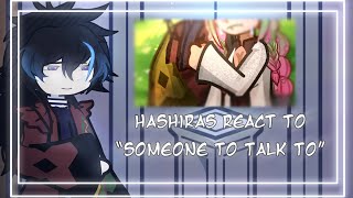 Hashira’s react to “Someone to talk to”🌸🌊ANGSTREAD DESC🏳️‍🌈Tomioka‼️MissAgana [upl. by Tolman]