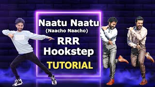 NAATU NAATU Hook Step Tutorial  Nacho Nacho  RRR NTR and Ram Charan  Ajay Poptron Tutorial [upl. by Trabue]