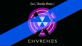 CHVRCHES  Lies Ikonika Remix [upl. by Alfonse459]