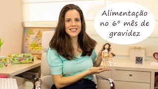 Alimentação no sexto mês de gravidez [upl. by Ynnig]