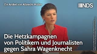 Die Hetzkampagnen von Politikern und Journalisten gegen Sahra Wagenknecht  Albrecht Müller  NDS [upl. by Gardas]