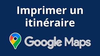 Comment imprimer un itinéraire sur Google Maps [upl. by Yovonnda]