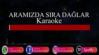 KARAOKE  ARAMIZDA SIRA DAĞLAR VAR [upl. by Mendelsohn]