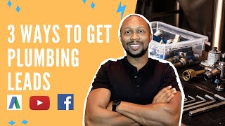 3 WAYS ON HOW TO GET PLUMBING LEADS USING FACEBOOK YOUTUBE AND SECRET METHOD REVEALED 2020 [upl. by Nigen226]