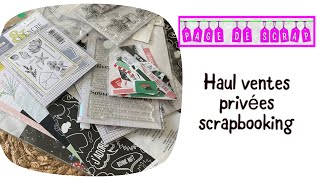 Haul scrapbooking ventes privées Pré soldes chez page de scrap [upl. by Beyer]