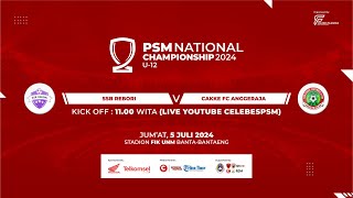 PSM NATIONAL CHAMPIONSHIP 2024 U12  SSB REBORI VS CAKKE FC ANGGERAJA JUMAT 572024 [upl. by Jeth]