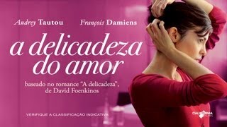 A Delicadeza do Amor  Trailer legendado HD [upl. by Maharba]