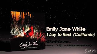 Emily Jane White  I Lay to Rest California [upl. by Lesko]