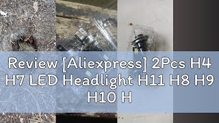 Review Aliexpress 2Pcs H4 H7 LED Headlight H11 H8 H9 H10 H1 H3 Car Fog Light Bulbs 9005 9006 Auto [upl. by Girard]