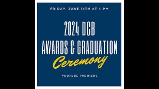 2024 DCB Awards and Graduation Ceremony [upl. by Hound416]