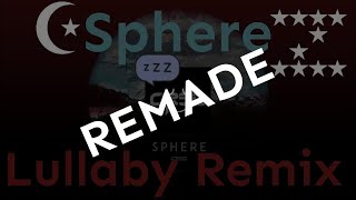 Creo  Sphere Lullaby Remix REMADE [upl. by Nailliw982]