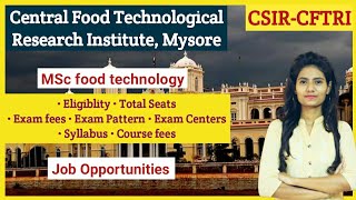 CFTRI MSc Food Technology  CSIRCFTRI  Central food technological research institute Mysore [upl. by Kaitlynn441]