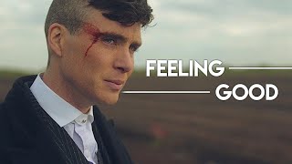 Feeling Good x  PEAKY BLINDERS [upl. by Drusi739]