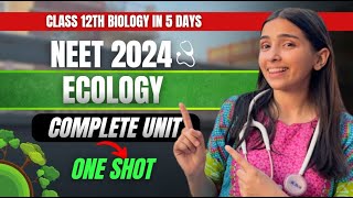 NEET 2024 Complete Ecology in One Shot Class 12 Unit5  Biology [upl. by Stretch]