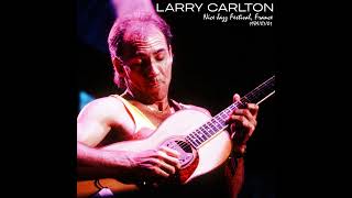 Larry Carlton  Strikes Twice Nice Jazz Festival France 19890701 [upl. by Euqinwahs102]