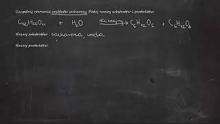 Uzupełnij równanie rozkładu sacharozy Podaj nazwy substratów i produktów Hydroliza sacharozy [upl. by Nodnorb416]