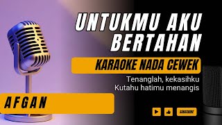 Afgan  Untukmu Aku Bertahan Karaoke Female Key Nada Wanita 6 [upl. by Ydnor]