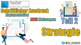 Strategie TestDaF Schriftlicher Ausdruck Argumentation Zwei Meinungen [upl. by Ilarrold]