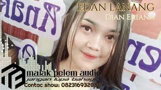 EDAN LANANG VOKAL DIAN ERIANA MAJAK PELEM AUDIO [upl. by Reifel]