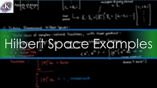 Introduction to Hilbert Spaces Important Examples [upl. by Polky]