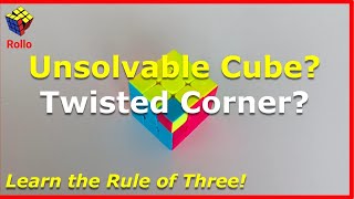 Unsolvable Rubiks Cube Twisted Corner Use the Rule of Three [upl. by Dorothi175]