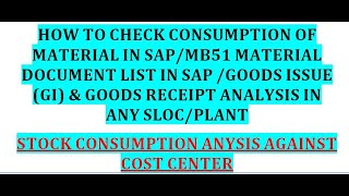 MB51 Material Consumption analysis in SAP I Goods Issue amp Goods Receipt detail analysis in SAP MM [upl. by Eyk900]