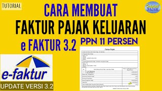 Cara Membuat Faktur Pajak Keluaran di efaktur 32 ppn 11 persen [upl. by Ardella]