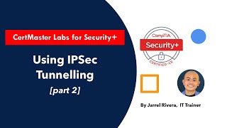 CompTIA Security labs  Using IPSec Tunneling  part 2 [upl. by Joaquin]