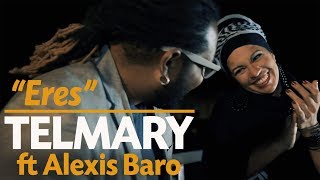 Telmary amp Habanasana  Eres Video Oficial Ft Alexis Baro [upl. by Yttak506]