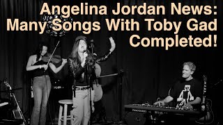 Angelina Jordan News  Many Songs With Toby Gad Completed [upl. by Neala]