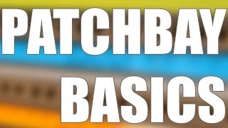 How to Use a Patch Bay The Basics [upl. by Aiyn]