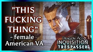 Dragon Age Inquisition S DAMN IT WE SAVE THEM AND THEYRE ANGRY Angry Female American Voice [upl. by Alboran89]