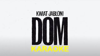 Kwiat Jabłoni  DOM  Karaoke tekst  podkład bez wokalu [upl. by Ro]