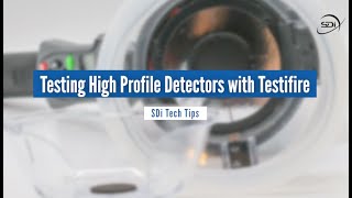 SDi Tech Tips Testing High Profile Detectors with Testifire [upl. by Enetsirhc933]