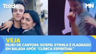 Filho de cantora gospel Eyshila é flagrado em balada após quotClínica espiritualquot [upl. by Enos12]