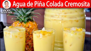 AGUA DE PIÑA COLADA CREMOSITA  Vicky Receta Facil [upl. by Atiruam]