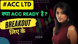 ACC LTD BREAKOUT READY LATEST NEWS PRICE ACTION NSE [upl. by Bernadette]