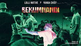 Lolli Native ft Yanga Chief  Bekumnandi Visualizer [upl. by Emmett989]