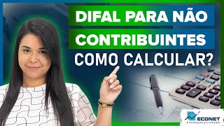 COMO CALCULAR O DIFAL NÃO CONTRIBUINTE LC 1902022 [upl. by Richard]