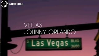 Vegaslyrics by Johnny Orlando [upl. by Bijan288]