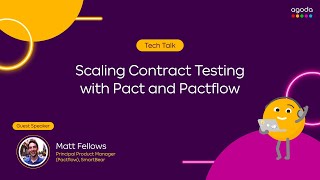 Agoda Tech Talk  Scaling Contract Testing with Pact and Pactflow [upl. by Hodgson]