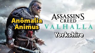 Assassins Creed Valhalla  Anomalia do Animus  Yorkshire [upl. by Atikel183]