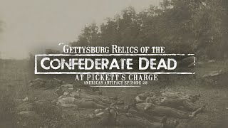 Gettysburg Relics of the Confederate Dead at Picketts Charge  American Artifact Episode 28 [upl. by Yrocal]